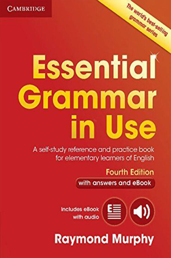 Essential Grammar in Use with Answers and Interactive eBook - A Self-Study Reference and Practice Book