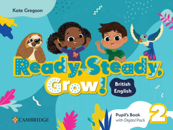 Ready, Steady, Grow! Level 2 Pupil's Book with Digital Pack British English