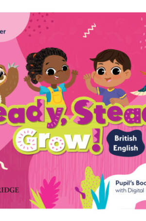 Ready, Steady, Grow! Level 3 Pupil's Book with Digital Pack British English